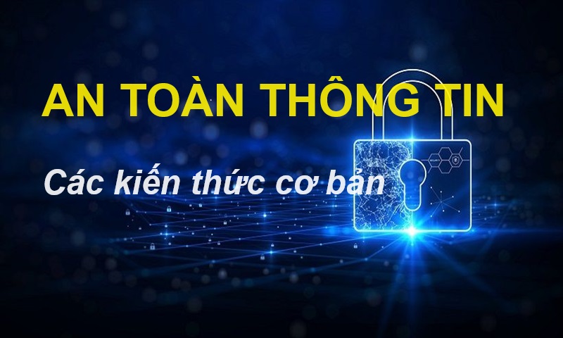 Kiến thức cơ bản về an toàn thông tin Cyber02